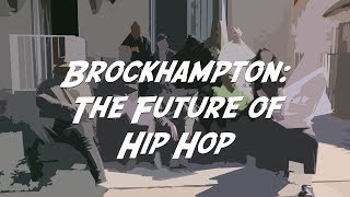 Brockhampton The Future of Hip Hop [upl. by Lillis959]