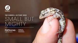 Durrell Lecture 2022  Small but Mighty [upl. by Nailluj]