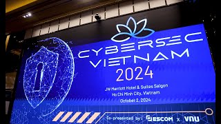 CYBERSEC VIETNAM CONFERENCE 2024 HIGHLIGHT [upl. by Tawney]