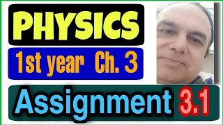 Physics Federal board and KPK 1st year Ch 3 Assignment 31 [upl. by Anissej]