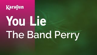 You Lie  The Band Perry  Karaoke Version  KaraFun [upl. by Kraska381]