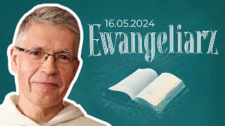 Ewangelia na 16 maja 2024 ✤ J 17 2026 ✤ Wojciech Jędrzejewski OP  EwangeliarzOP [upl. by Attena]