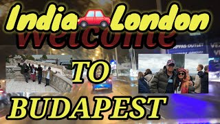 Hello London ‼️ Unforgettable day in Budapest  India to London epic Road trip [upl. by Marybeth]