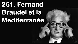 261 Fernand Braudel et la Méditerranée [upl. by Nnaeel471]