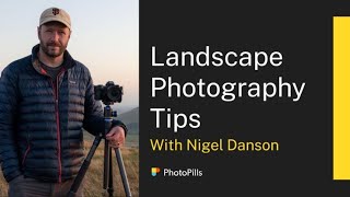 Landscape Photography Tips with Nigel Danson [upl. by Geesey]