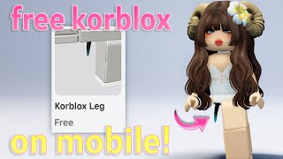 HOW TO GET FREE KORBLOX ON MOBILE🤍😍 2024 [upl. by Laiceps]