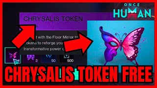 How To Get CHRYSALIS TOKEN In Once Human CLAIM IT FREE [upl. by Moseley665]