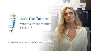 What is Pseudotumor Cerebri  Dr Dorothea Altschul [upl. by Troc499]