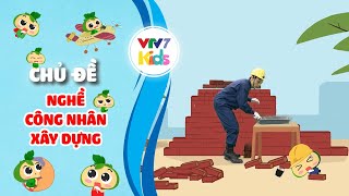 Nghề Công nhân xây dựng  Hướng nghiệp cho các bé  Lớn lên em muốn làm gì  VTV7 [upl. by Elocan960]