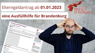 Elterngeldantrag Brandenburg ab 01012023  eine Ausfüllhilfe  Keine Fehler machen [upl. by Tegan653]