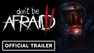 Dont Be Afraid 2  Official Launch Trailer [upl. by Onirotciv]