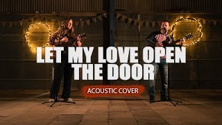 Let My Love Open The Door acoustic cover  The Distance [upl. by Trofmoc]