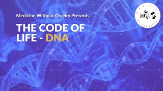 Medicine Without Cruelty presentsThe Code of Life  DNA [upl. by Inalem]