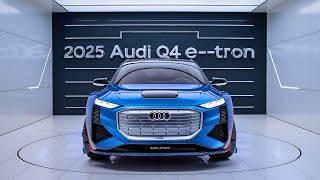 2025 Audi Q4 ETron Review The Perfect Blend of Luxury and Performance [upl. by Stanzel]