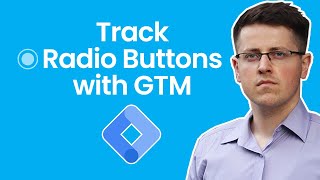 Track Radio Buttons with Google Tag Manager [upl. by Eimaraj]