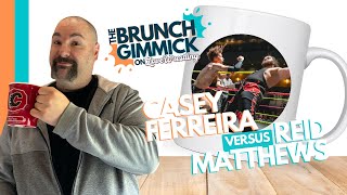 Reid Matthews vs Casey Ferreira The Brunch Gimmick [upl. by Catha]