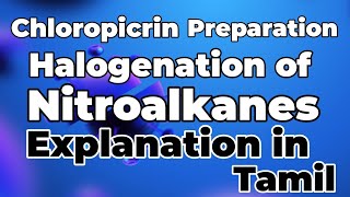 ONC9Chloropicrin PreparationHalogenation of NitroalkanesExplanation in Tamil [upl. by Ellirpa]