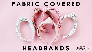 Fabric Covered Headband Pattern and Tutorial  Knotted fabric headband [upl. by Rainer]