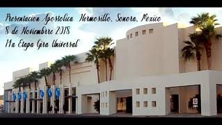 Presentacion Apostolica Hermosillo Sonora México 8 de Noviembre 2018 [upl. by Randal848]