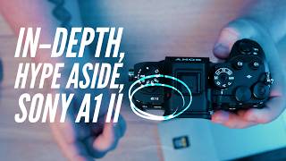 INDEPTH Hype Aside Sony a1 II Review [upl. by Latif]