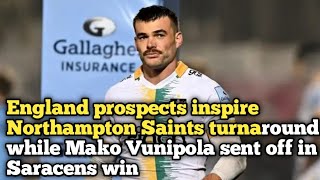 England prospects inspire Northampton Saints turnaround while Mako Vunipola sent off in Saracens win [upl. by Atiram505]