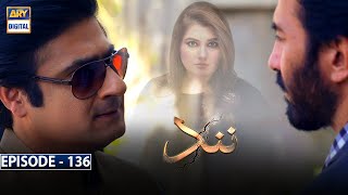 Nand Episode 136  25th March 2021  ARY Digital Drama [upl. by Josiah563]