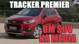 AVALIAÇÃO Chevrolet Tracker Premier 2018 um SUV na média [upl. by Rafaelia219]