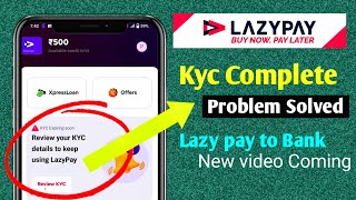 Lazypay Later Kyc Problem solution  Lazypay Later To Bank Transfer  Lazypay kyc problem [upl. by Aisyat]