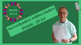 Novedades Editoriales JUNIO 2024 [upl. by Lauro]