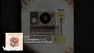 SFDK  La Amalgama ft Rubio de Pruna amp Joselito Acedo Audio Oficial [upl. by Echikson]