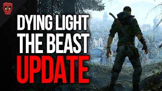 The Absolutely INSANE Dying Light The Beast Update Dying Light 3 [upl. by Oram]