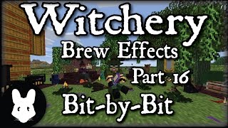 Witchery Brew Effects BitbyBit Part 16  Finale Vallens Advanced Brews [upl. by Blossom]