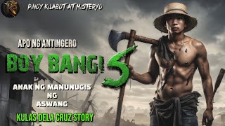 BOY BANGIS ANAK NG MANUNUGIS NG ASWANG  KULAS DELA CRUZ STORY  KWENTONG AGIMAT  ANTIGEROASWANG [upl. by Verner76]