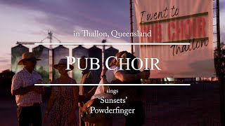 Town Population Grows By 800 when Pub Choir Visits Thallon  Sunsets Powderfinger [upl. by Notlimah830]