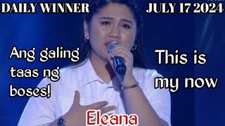 JULY 17 2024  ELEANA  THIS IS MY NOW  TAWAG NG TANGHALAN  SHOWTIME [upl. by Mcfarland475]