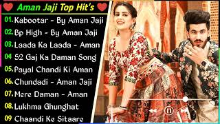 Aman Jaji New Songs  New Haryanvi Song Jukebox 2021  Aman Jaji Best Haryanvi Songs Jukebox 2023 [upl. by Adle794]