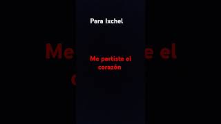 Ixchel solo duramos 2 días ayer me terminó [upl. by Anidnamra]