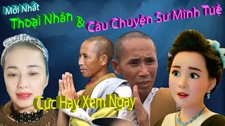 Mới Thoại Nhân amp Câu Chuyện Về Sư Minh Tuệ Đầy Tinh Tế Xem Ngay [upl. by Essyla596]