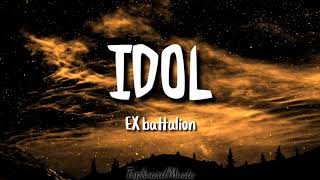 IDOL  EX BATTALION  lyrics video exbattalionmusic idol [upl. by Charie189]