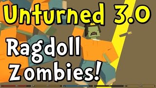 UNTURNED 30 Update  Ragdoll Zombies [upl. by Enitnatsnoc]