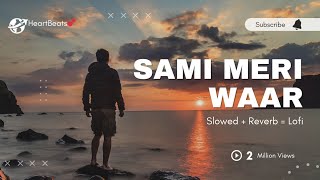 Sami meri war main wari full song slowed reverb  Shafullah khan Rokhri slowedreverb heartbeats [upl. by Auqenat615]