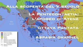 Alla scoperta del V secolo  La Pentecontaetia l’apogeo di Atene  8° puntata [upl. by Pallas408]