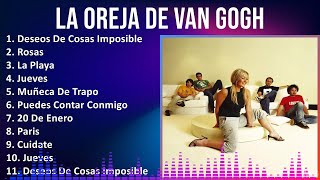 La Oreja de Van Gogh 2024 MIX Las Mejores Canciones  Deseos De Cosas Imposibles Rosas La Play [upl. by Refitsirhc]