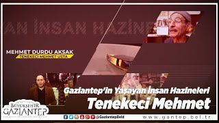 Gaziantepin Yaşayan İnsan Hazineleri  Tenekeci Mehmet [upl. by Derej]