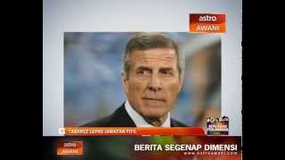 Tabarez lepas jawatan FIFA [upl. by Everick180]