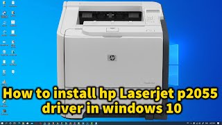 How to install hp Laserjet p2055 driver in latest windows 10 [upl. by Rekcut]