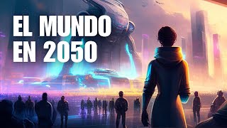 2050 El Futuro que Nos Espera segun la IA [upl. by Coniah]