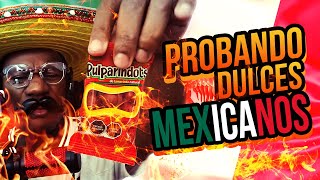 PROBANDO DULCES MEXICANOS  PARTE 2  JHDELACRUZ 🌶️🔥 [upl. by Eahcim879]