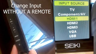 Change Source Input on a SEIKI tv WITHOUT REMOTE [upl. by Adnamma]