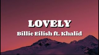 Billie Eilish ft Khalid  LOVELY Lyrics Video [upl. by Aihsined43]